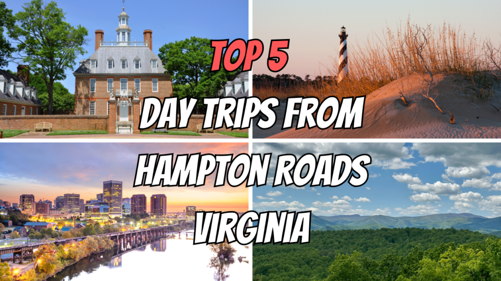 Top 5 Day Trips from Hampton Roads Virginia