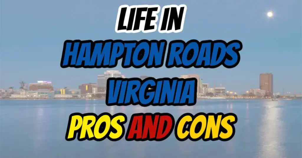 Life in Hampton Roads Virginia Pros and Cons