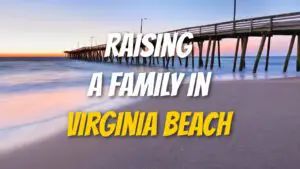Raising a Family in Virginia Beach Virginia
