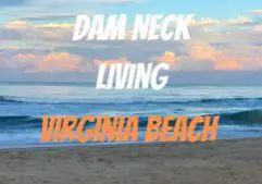 Dam Neck Living in Virginia Beach Virginia